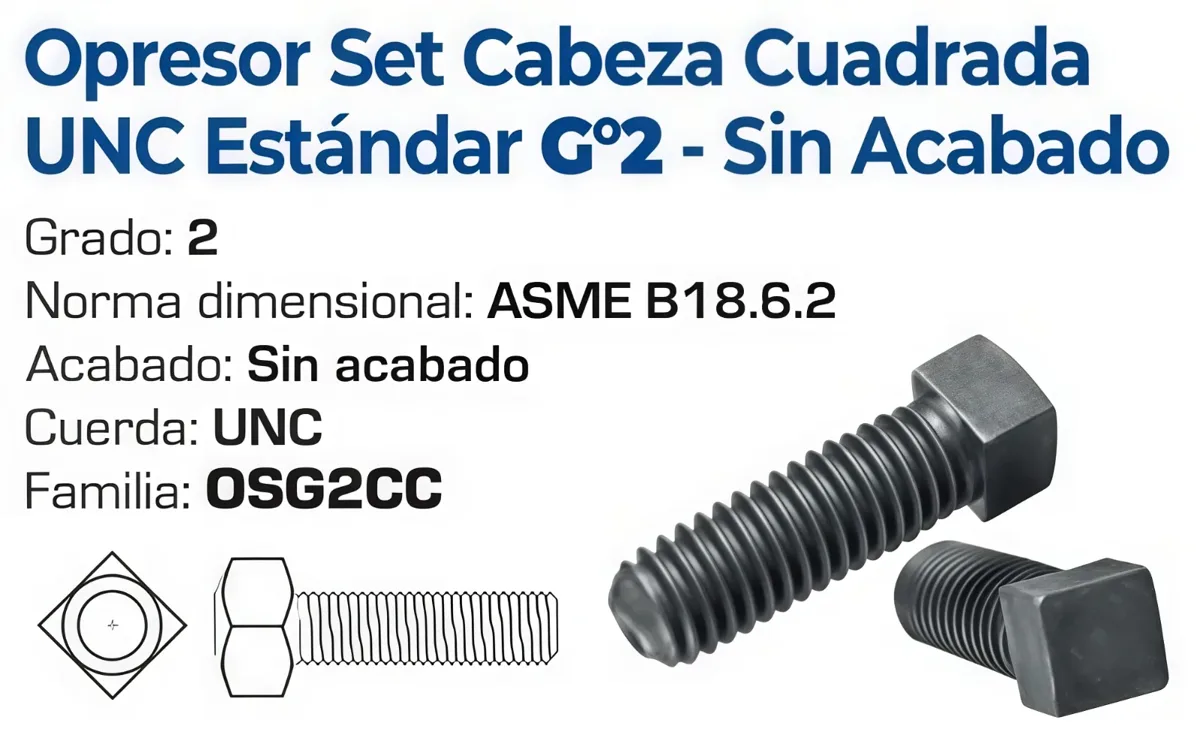 Opresor Set Cabeza Cuadrada UNC Estándar Grado 2 Sin Acabado