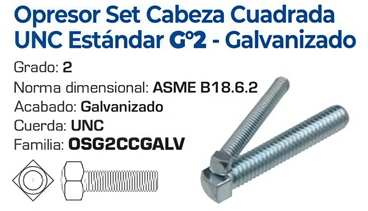 Opresor Set Cabeza Cuadrada UNC Estándar Grado 2 Galvanizado